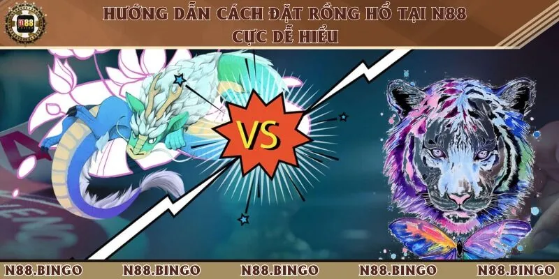Cách Đặt Rồng Hổ Chuẩn Xác Tại N88 Và Mẹo Chơi Cơ Bản Tìm hiểu luật chơi, cách tính điểm và các thuật ngữ khi chơi Rồng Hổ