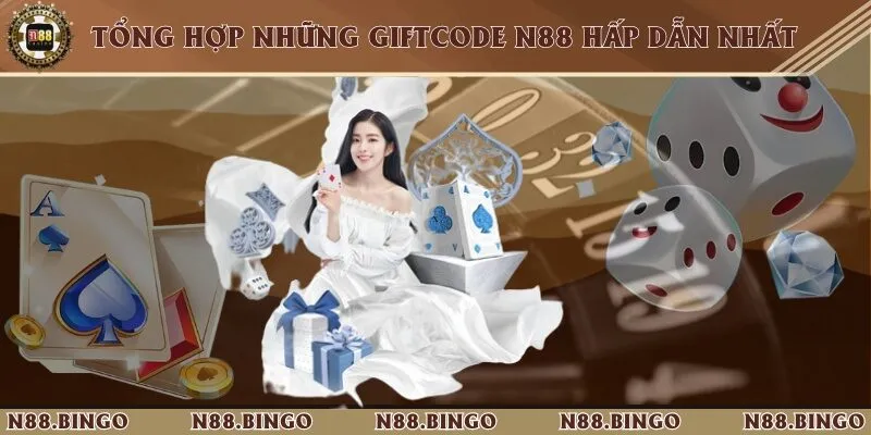 Tổng Hợp Những Giftcode N88 Hấp Dẫn Nhất Cho Game Thủ Tổng hợp 5 mã giftcode siêu mới cho người chơi