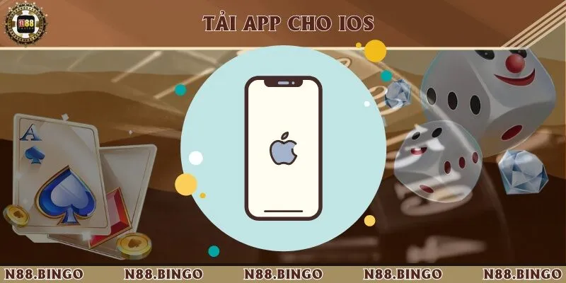 Những Ưu Đãi Khi Tải N88 Đặt Cược Cực Đã Thực hiện tải app đối với điện thoại iOS